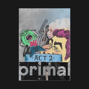 Act 2 - Primal T-Shirt