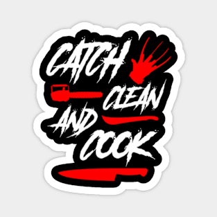 Scary Catch Clean and Cook Magnet