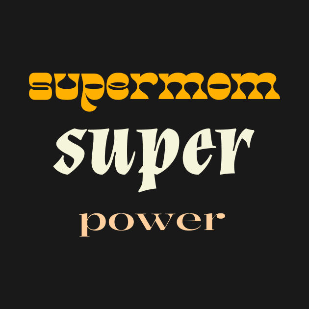 supermom super power by Vili's Shop