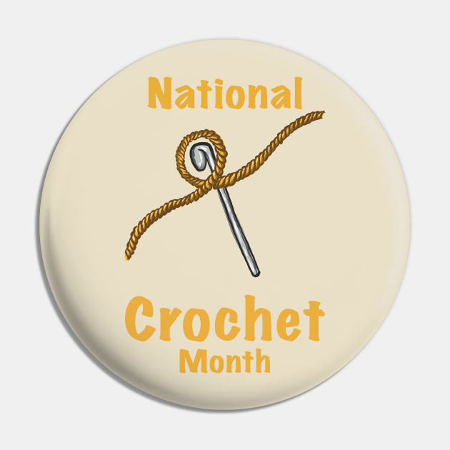 National Crochet Month March Crochet Pin TeePublic