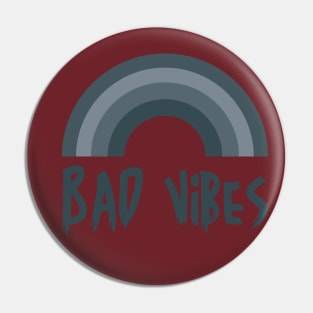 BAD VIBES Pin