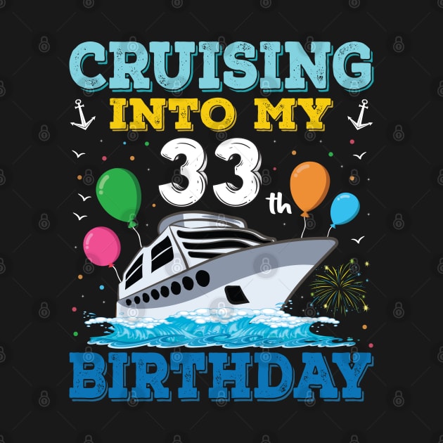 Cruising Into My 33th Birthday Party Shirt Cruise Squad 33 Birthday by Sowrav