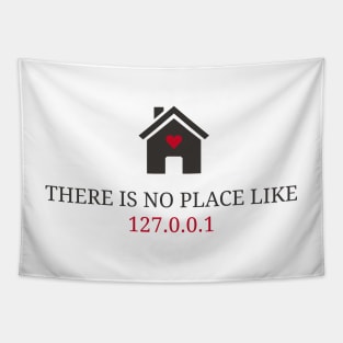 Geek feels at home Well - There is no place like 127.0.0.1 Tapestry