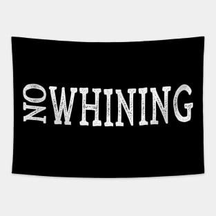 Funny No Whining Tapestry