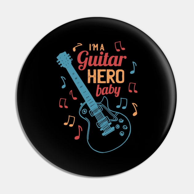 I'm A Guitar Hero Baby Pin by MajorCompany