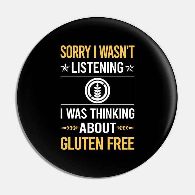 Sorry I Was Not Listening Gluten Free Pin by relativeshrimp