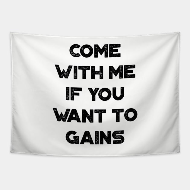 Come With Me If You Want To Gains Funny Vintage Retro Tapestry by truffela