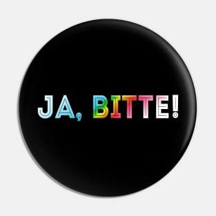 Ja, Bitte! / Yes, Please! German Slogan Tee Design Pin