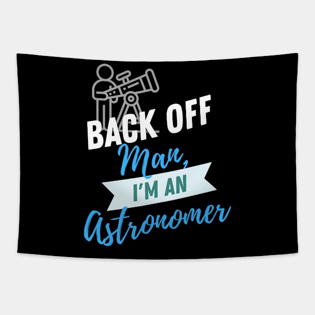 Back Off Astronomer Tapestry by ZombieTeesEtc