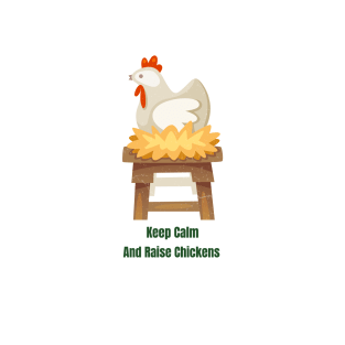 Keep Calm Raise Chickens T-Shirt