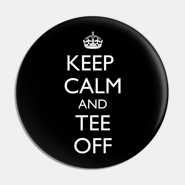 Golf Keep Calm and Tee Off Pin by jutulen