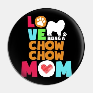 Love being a chow chow mom tshirt best chow chow Pin