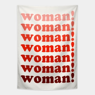 Woman! Woman! Woman! | Feminist Shirt Tapestry