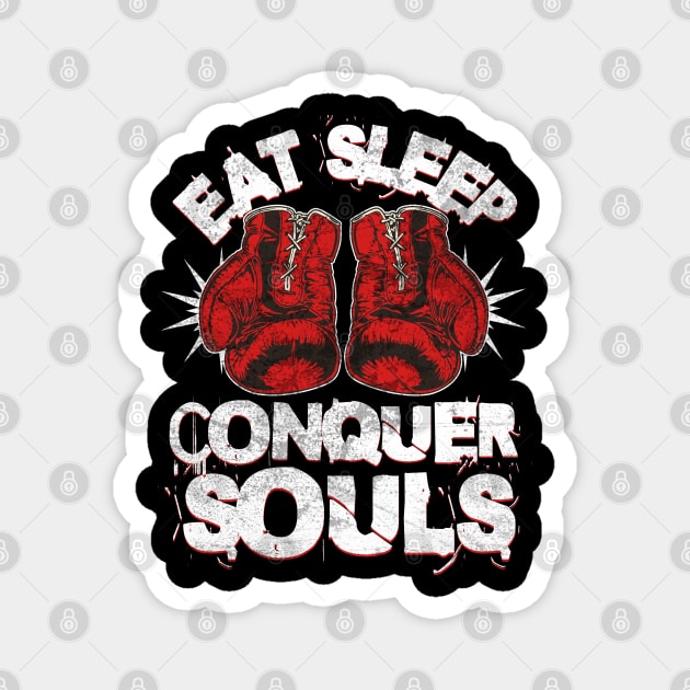 Eat Sleep Box - Conquer Souls! Magnet by BankaiChu