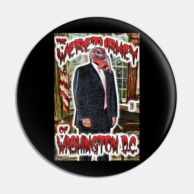 The Wereturkey Of Washington D.C. Pin by ImpArtbyTorg