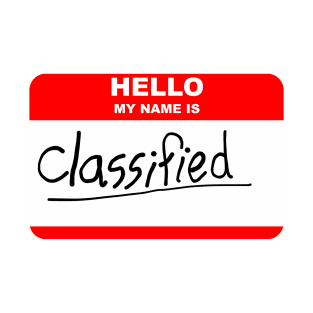 Hello my name is classified T-Shirt