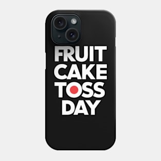 Fruitcake Toss Day Phone Case