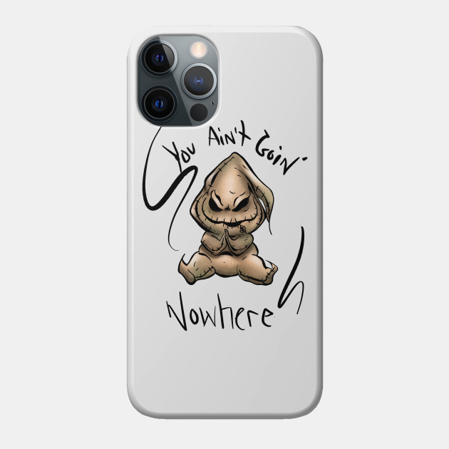 Oogie Boogie says so - Oogie Boogie - Phone Case