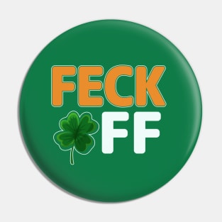 Feck Off Irish Shamrock Pin