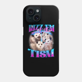 Autism Rizz Em With The Tism Funny Opossum Meme Autistic (2) Phone Case