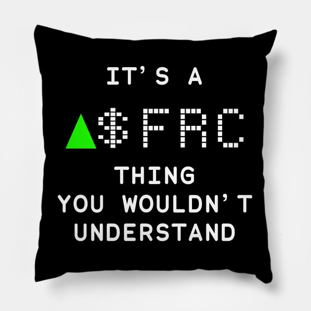 It's a FRC thing you wouldn't understand Pillow by KieraneGibson