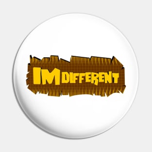 im different Pin