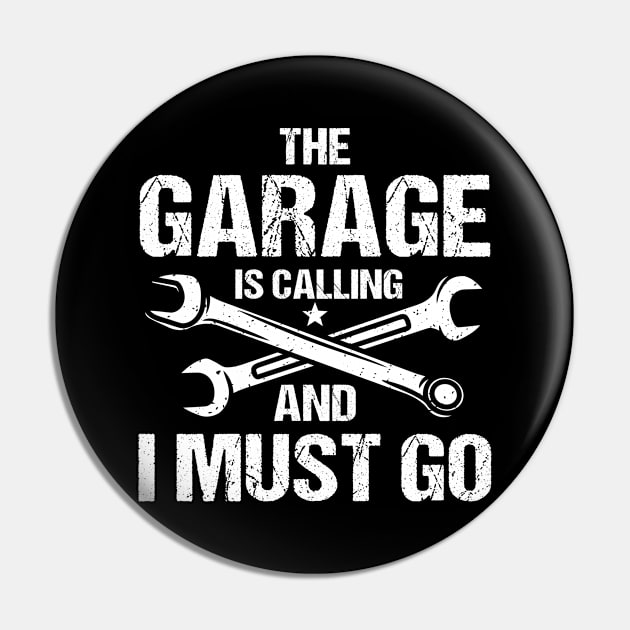 The Garage is Calling and I Must Go Pin by AngelBeez29
