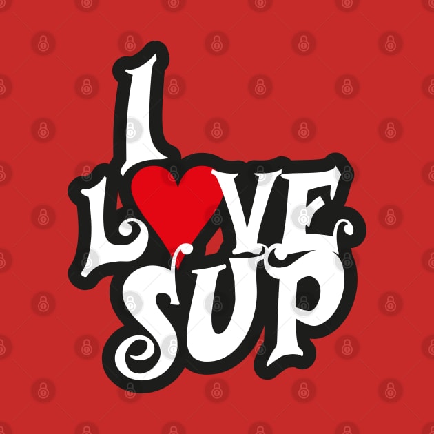 I love SUP by Garage Du Nord