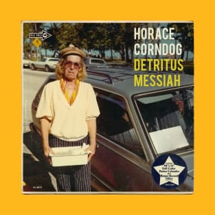 Horace Corndog - Detritus Messiah T-Shirt