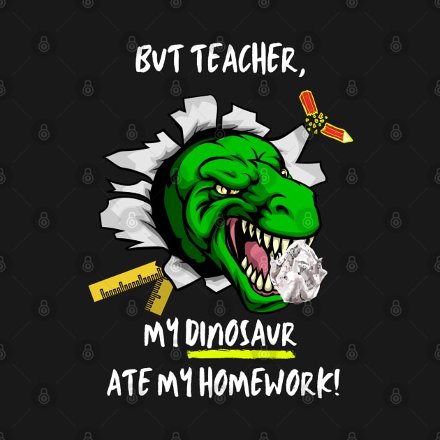 But Teacher, My Dinosaur Ate My Homework by stadia-60-west