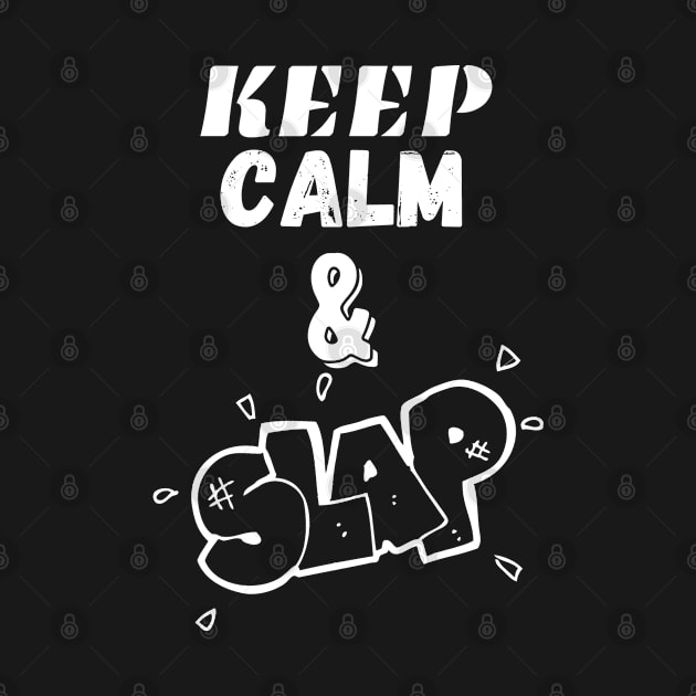 Keep Calm & Slap by RIVEofficial