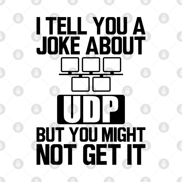 UDP - I tell you a joke about UDP but you might not get it by KC Happy Shop