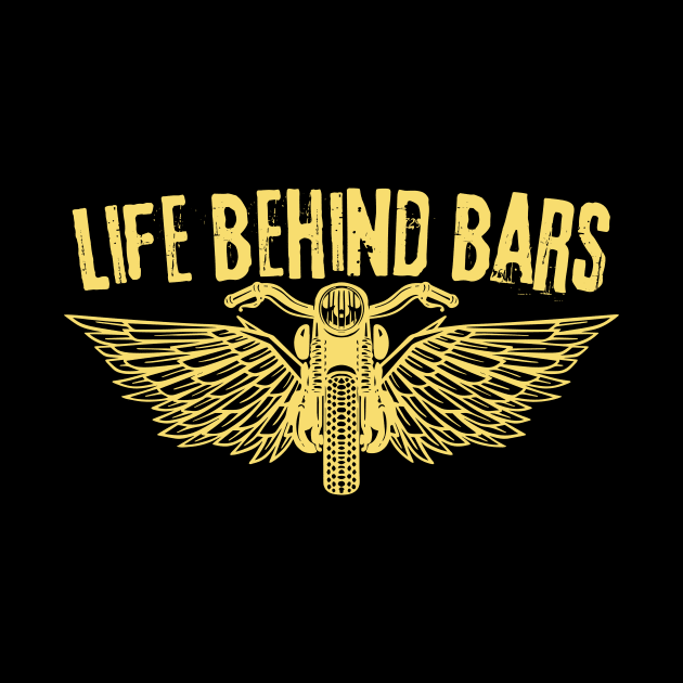 Life Behind Bars Motorcycle Bike Lover by Teewyld