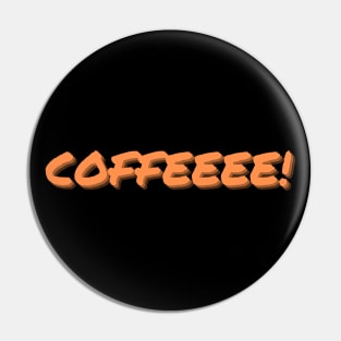 Coffeeee! Pin