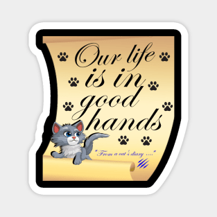 Our life is in good hands Magnet