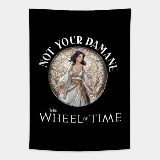 Im not your damane - the wheel of time Tapestry