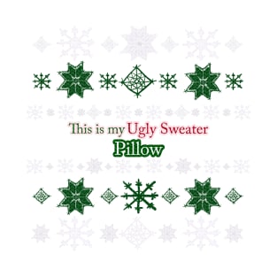 This is my Ugly Sweater Pillow T-Shirt