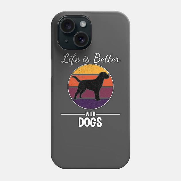 LIFE IS BETTER WITH DOGS Phone Case by Jackies FEC Store