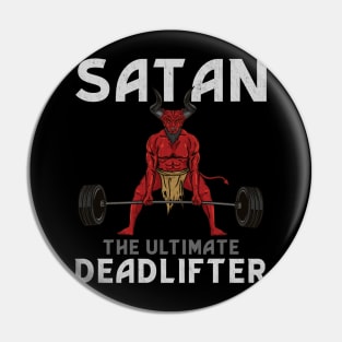 Satan The Ultimate Deadlifter T-Shirt Workout Pin