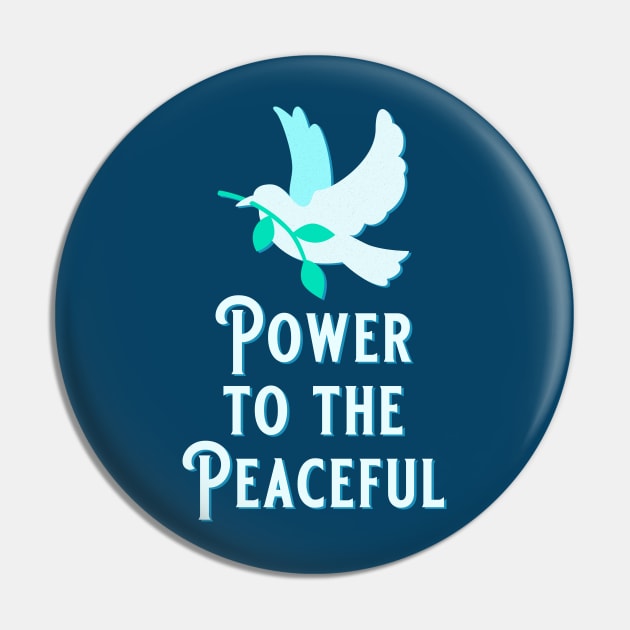 Peace Dove - Power to the Peaceful Pin by TJWDraws