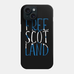 FREE SCOTLAND, Scottish Independence Saltire Flag Text Slogan Phone Case