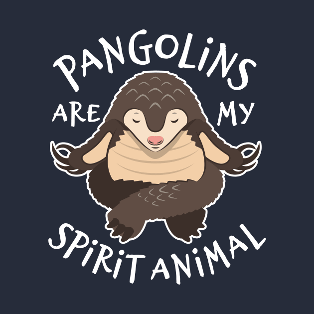 Pangolin Lover Gift - My Spirit Animal Is A Pangolin by bangtees