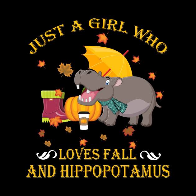 Just A Girl Who Loves Fall & Hippopotamus Thanksgiving Gift by LiFilimon