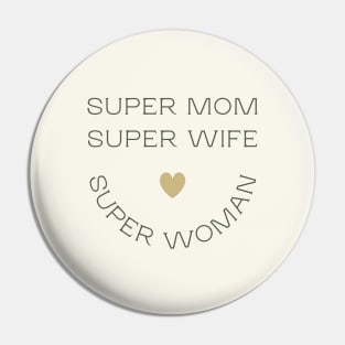 Super Mom Super Wife Super Woman Pin