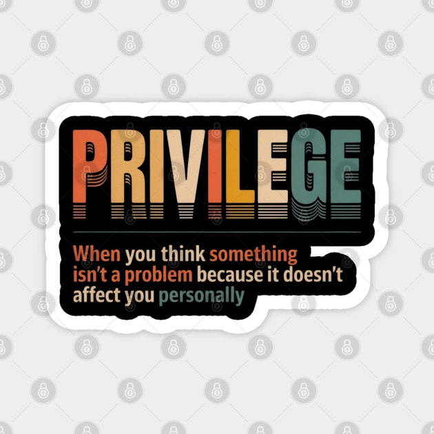 White-Privilege Magnet by Creatifly Graphic Tees