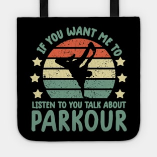 Retro If you want Me To Listen To You parkour Freerunning Tote