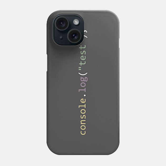 console.log("test") Phone Case by Bruce Brotherton