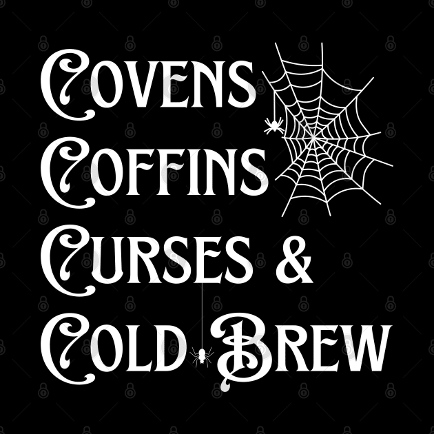 Covens Coffins Curses and Cold Brew Goth Halloween Vintage by MalibuSun