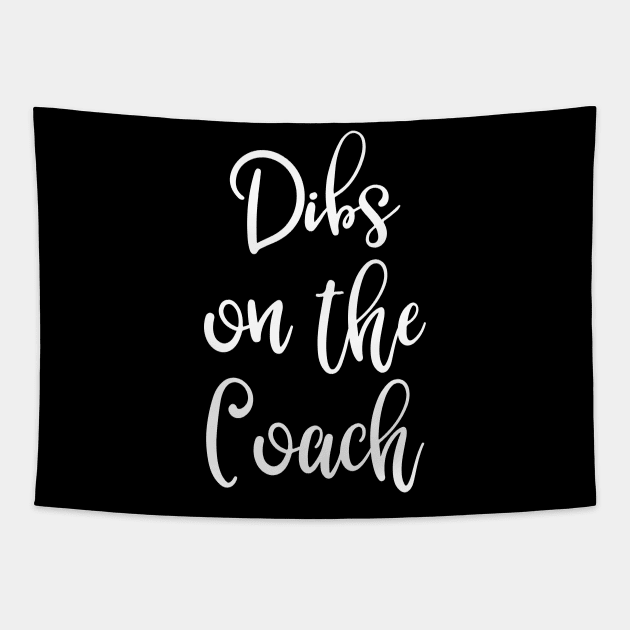 Dibs on the Coach Tapestry by DANPUBLIC