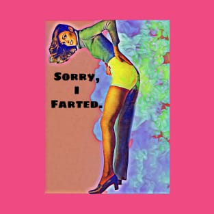 Sorry I Farted (original) T-Shirt